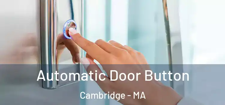 Automatic Door Button Cambridge - MA