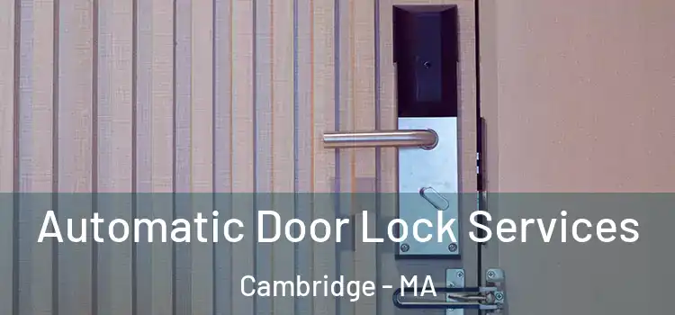 Automatic Door Lock Services Cambridge - MA
