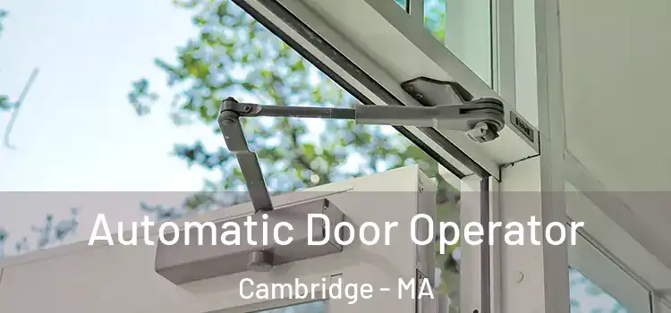 Automatic Door Operator Cambridge - MA