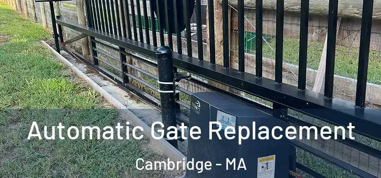 Automatic Gate Replacement Cambridge - MA