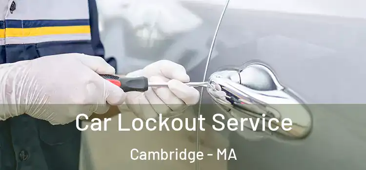  Car Lockout Service Cambridge - MA