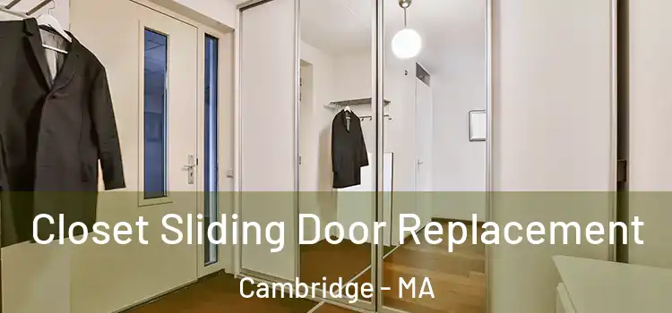 Closet Sliding Door Replacement Cambridge - MA