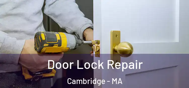 Door Lock Repair Cambridge - MA