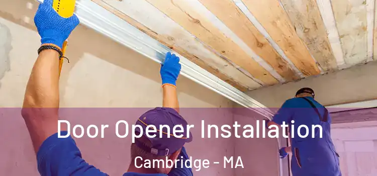 Door Opener Installation Cambridge - MA