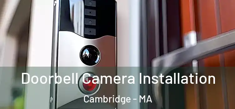  Doorbell Camera Installation Cambridge - MA