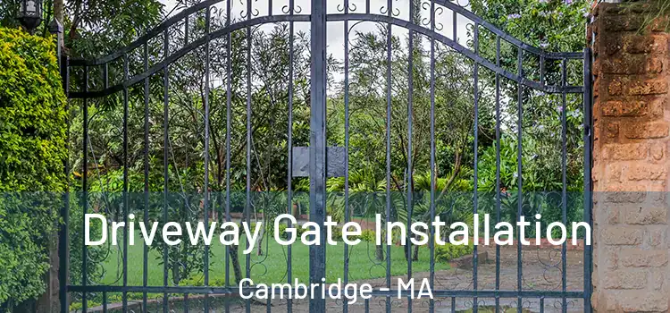  Driveway Gate Installation Cambridge - MA