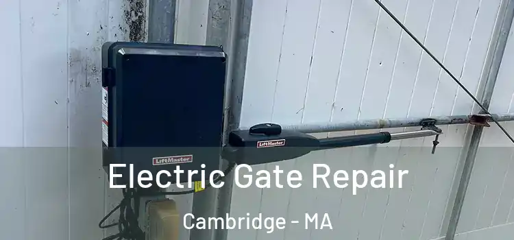 Electric Gate Repair Cambridge - MA