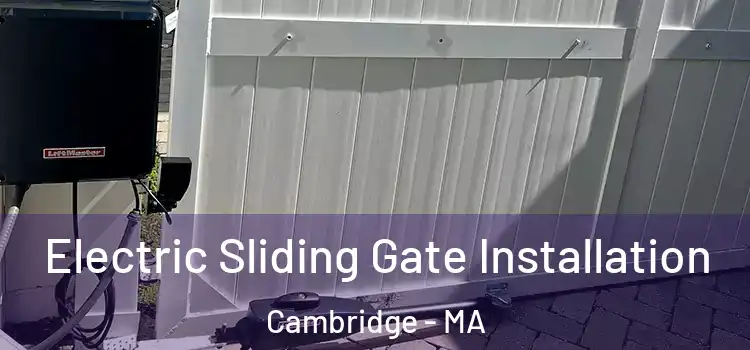 Electric Sliding Gate Installation Cambridge - MA