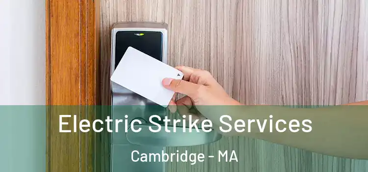  Electric Strike Services Cambridge - MA