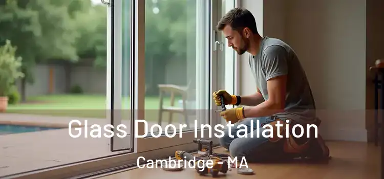Glass Door Installation Cambridge - MA
