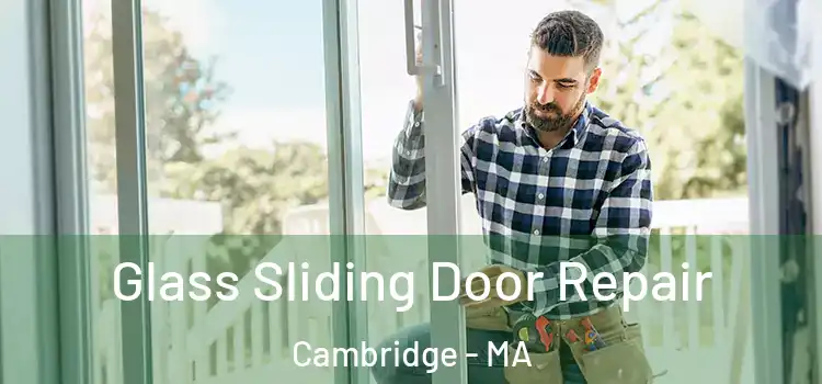 Glass Sliding Door Repair Cambridge - MA