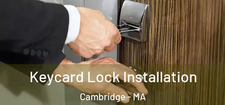 Keycard Lock Installation Cambridge - MA