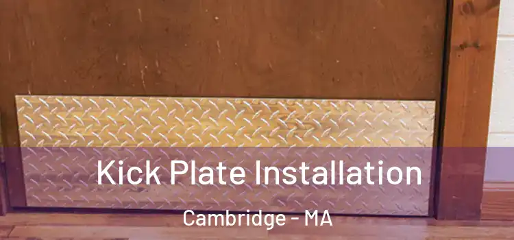 Kick Plate Installation Cambridge - MA