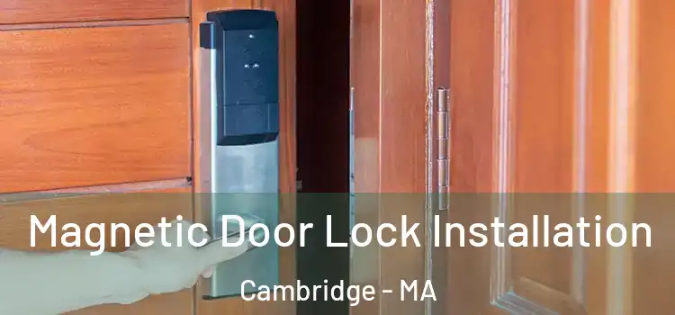  Magnetic Door Lock Installation Cambridge - MA