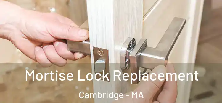 Mortise Lock Replacement Cambridge - MA