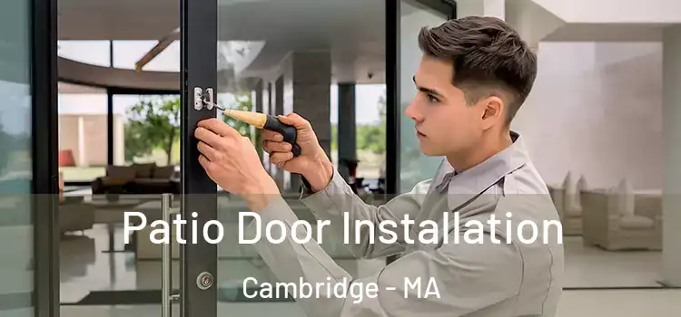 Patio Door Installation Cambridge - MA