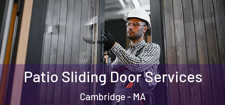 Patio Sliding Door Services Cambridge - MA