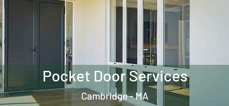 Pocket Door Services Cambridge - MA