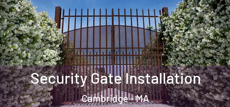 Security Gate Installation Cambridge - MA