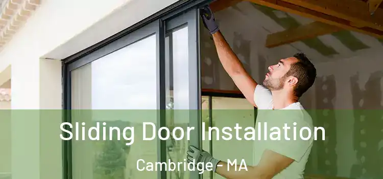 Sliding Door Installation Cambridge - MA