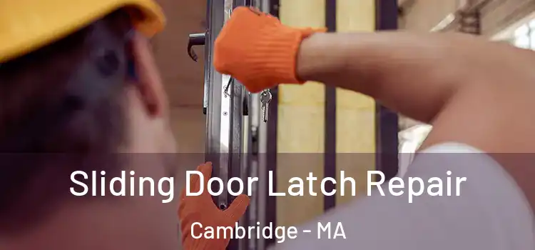 Sliding Door Latch Repair Cambridge - MA
