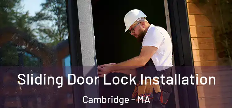 Sliding Door Lock Installation Cambridge - MA
