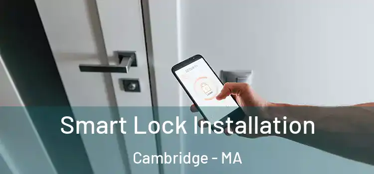 Smart Lock Installation Cambridge - MA