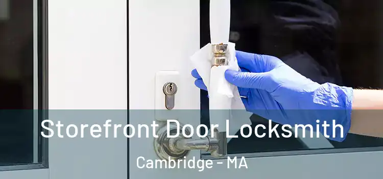 Storefront Door Locksmith Cambridge - MA