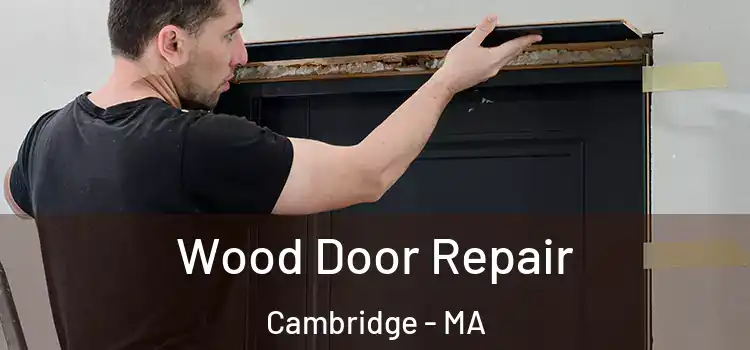 Wood Door Repair Cambridge - MA